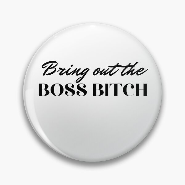 Item preview,  Bring oout the boss bitch! designed and sold by FourNuns.