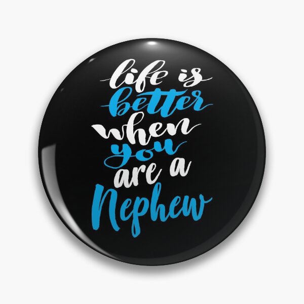 Item preview, Life Is Better When You Are A Nephew designed and sold by ProjectX23.