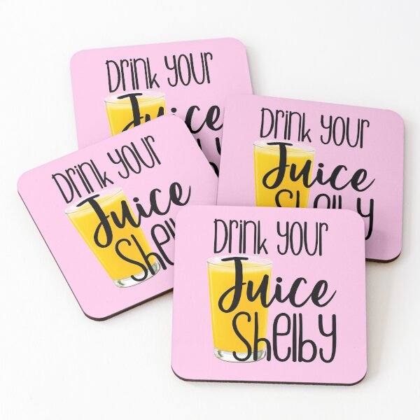 Item preview, Funny drink your juice Shelby Cute steel magnolias Shelby ouiser quote salon truvy Dolly movie  designed and sold by tiffanator606.