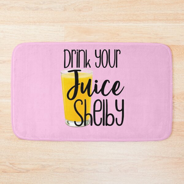 Item preview, Funny drink your juice Shelby Cute steel magnolias Shelby ouiser quote salon truvy Dolly movie  designed and sold by tiffanator606.
