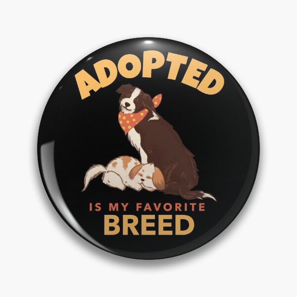Item preview, Adopted Is My Favorite Breed designed and sold by Veewell.