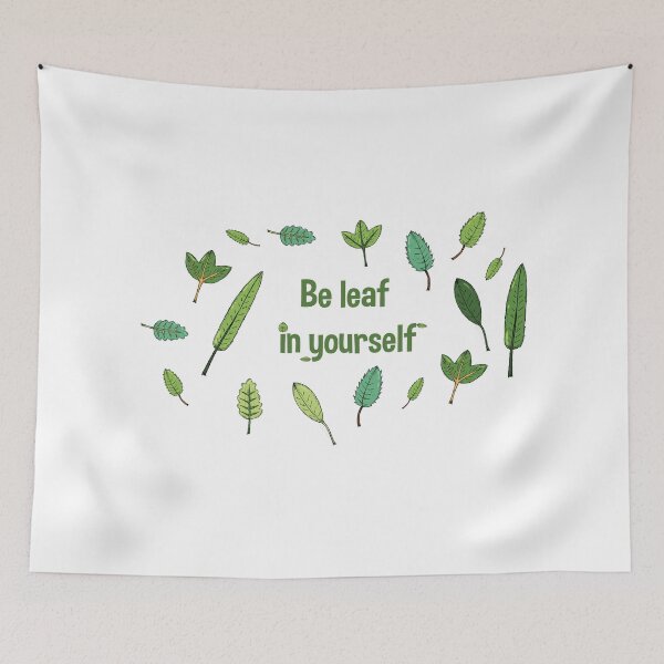 Item preview, Be Leaf In Yourself designed and sold by artado.