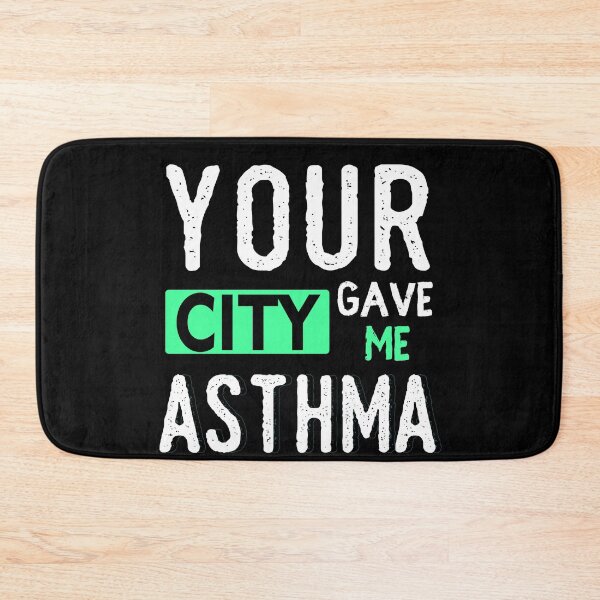 Item preview, Your city gave me asthma, best merchandise for asthmatics designed and sold by DBkaushal.