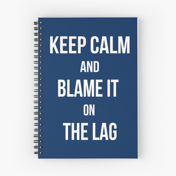 Item preview, Keep Calm And Blame It On The Lag designed and sold by RRiDesigns.