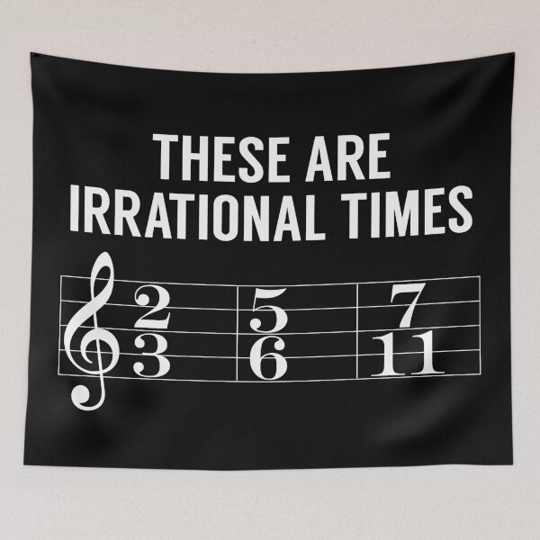 Item preview, These Are Irrational Times (Music Joke) designed and sold by MSA-42.