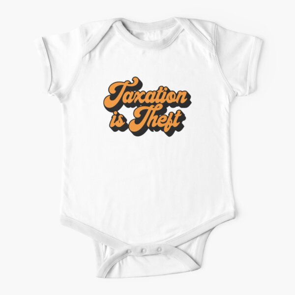 Taxation is Theft Baby Anarchist Gift Anarcho-Capitalist Infant Fine Jersey Bodysuit