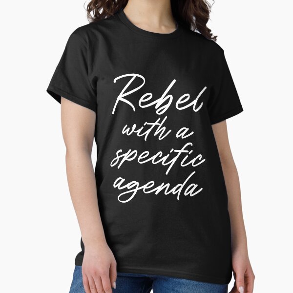 Item preview, Rebel With A Specific Agenda designed and sold by Legit Hooligan.