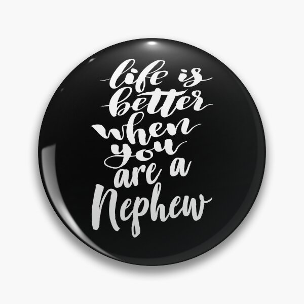 Item preview, Life Is Better When You Are A Nephew designed and sold by ProjectX23.