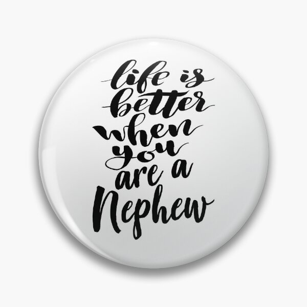 Item preview, Life Is Better When You Are A Nephew designed and sold by ProjectX23.