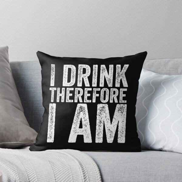 Item preview, I Drink Therefore I am designed and sold by Craftaholic.