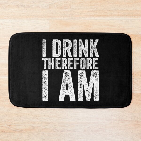Item preview, I Drink Therefore I am designed and sold by Craftaholic.