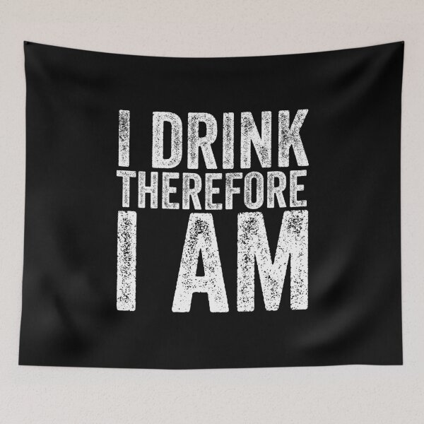 Item preview, I Drink Therefore I am designed and sold by Craftaholic.