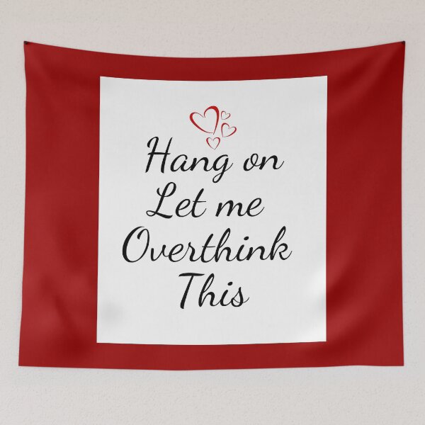 Item preview, Hang on let me overthink this  designed and sold by Niceprint42.