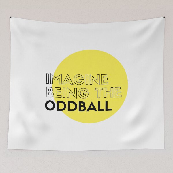 Item preview, Imagine Being The Oddball designed and sold by pintsandquarts.