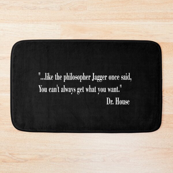Item preview, Dr House quotes-u cant always get what u want designed and sold by shaxzodd.