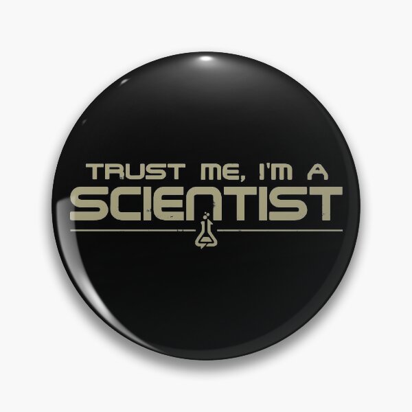 Item preview, Trust Me I'm A Scientist designed and sold by CaramelMania.