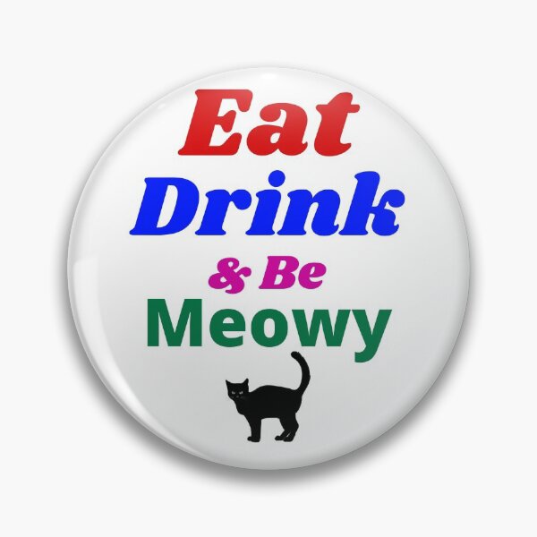 Item preview, Eat Drink & Be Meowy designed and sold by Trendy Design.