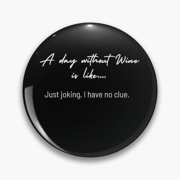 Item preview, A Day Without Wine designed and sold by Vivoh12.