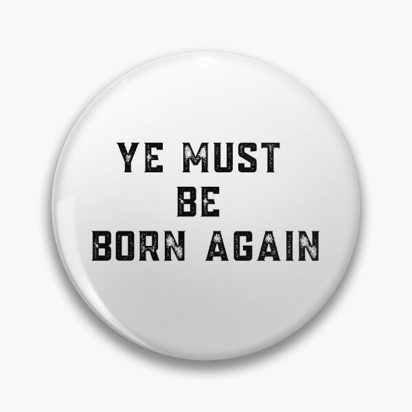 Item preview, Ye Must Be Born Again designed and sold by Gmaish.