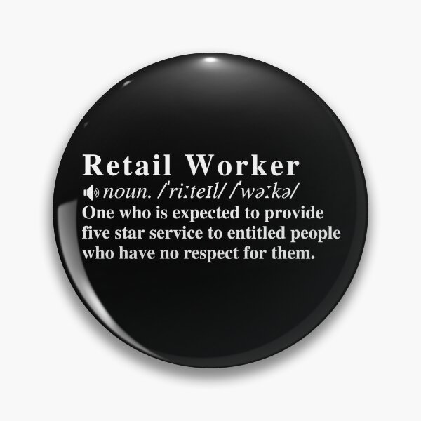 Item preview, Funny Retail Worker Definition: One who is expected to provide five star service to entitled people who have no respect for them.  designed and sold by mind-illusions.