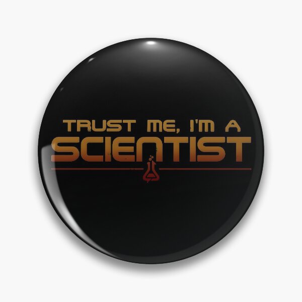 Item preview, Trust Me I'm A Scientist designed and sold by CaramelMania.
