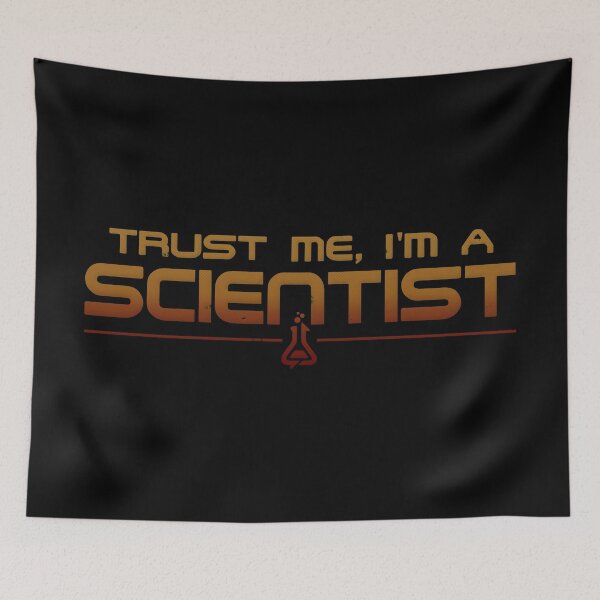 Item preview, Trust Me I'm A Scientist designed and sold by CaramelMania.