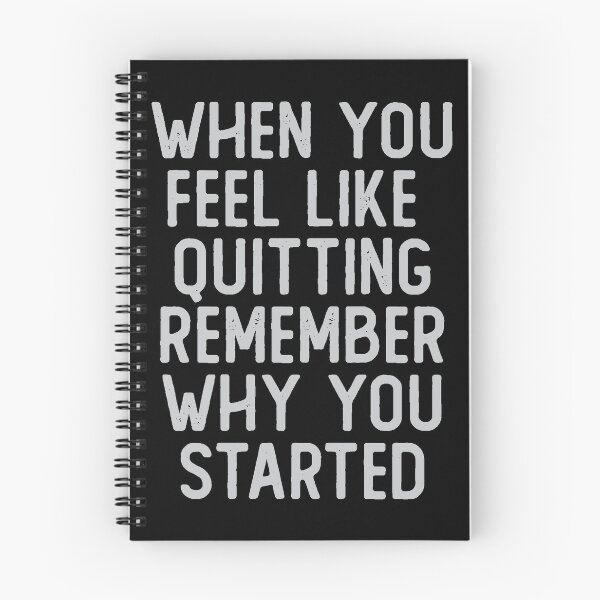 Item preview, Hidden text, When you feel like quitting remember why you started designed and sold by Urlan.