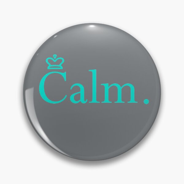 Item preview, Calm is King designed and sold by SpiritGifts.