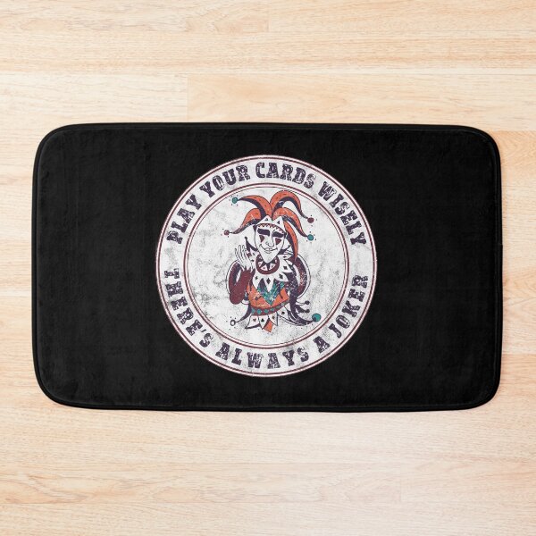Item preview, PLAY YOUR CARDS WISELY THERES ALWAYS A JOKER designed and sold by ariaarti.