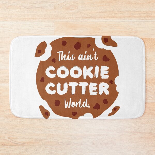 Item preview, This ain't Cookie Cutter World | Life | Quotes | White designed and sold by Wintre2.