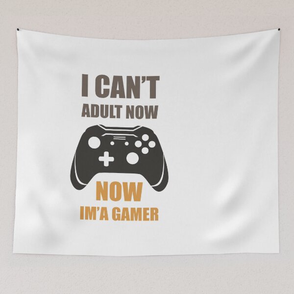 Item preview, I Can't Adult Now, Now I'm Gamer designed and sold by yassiny.