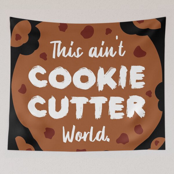 Item preview, This ain't Cookie Cutter World | Life | Quotes | Black designed and sold by Wintre2.