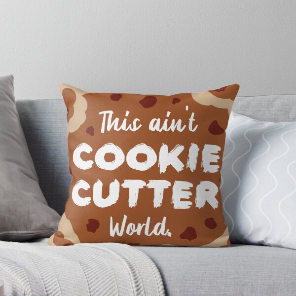 Item preview, This ain't Cookie Cutter World | Life | Quotes | Cream designed and sold by Wintre2.