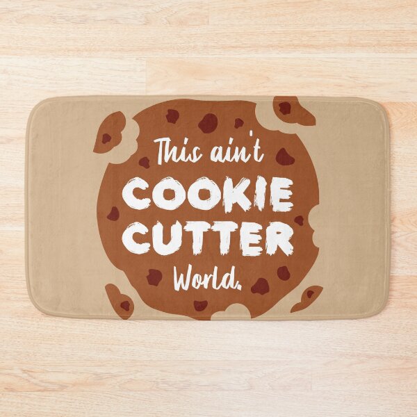 Item preview, This ain't Cookie Cutter World | Life | Quotes | Cream designed and sold by Wintre2.