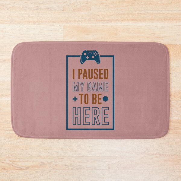 Item preview, I Paused My Game to be Here designed and sold by yassiny.