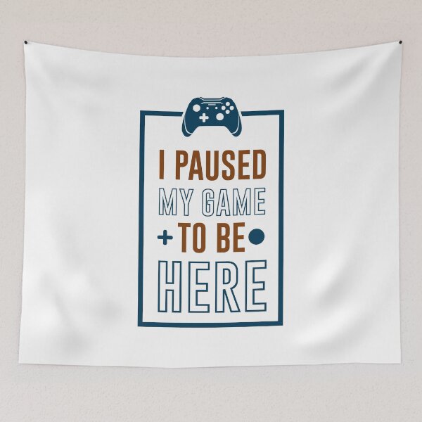 Item preview, I Paused My Game to be Here designed and sold by yassiny.