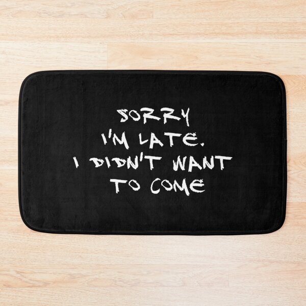 Item preview, Sorry I'm late. I didn't want to come designed and sold by ToniaKroeger.