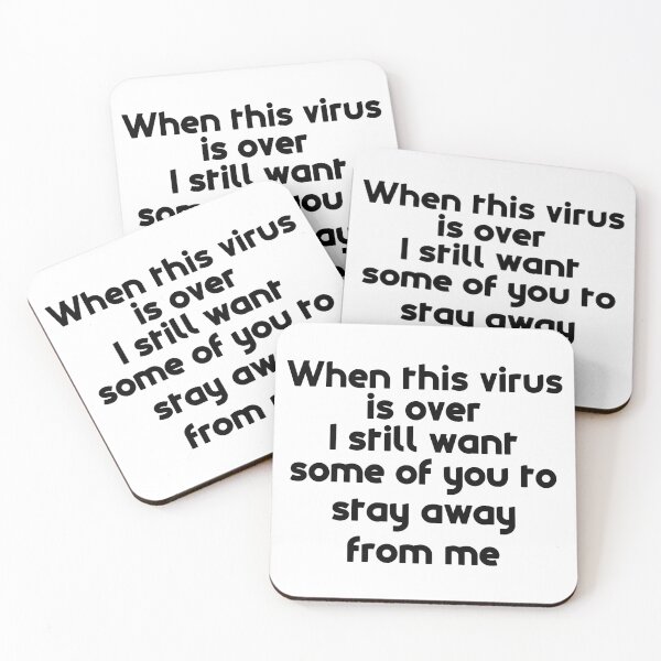 Item preview, When This Virus Is Over I Still Want Some Of You To Stay Away From Me designed and sold by LifeQuotes.