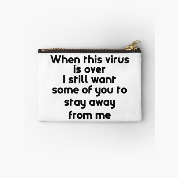 Item preview, When This Virus Is Over I Still Want Some Of You To Stay Away From Me designed and sold by LifeQuotes.