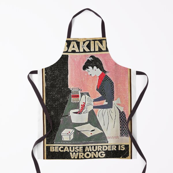 Item preview, Baking Because Murder Is Wrong  designed and sold by YanJing.
