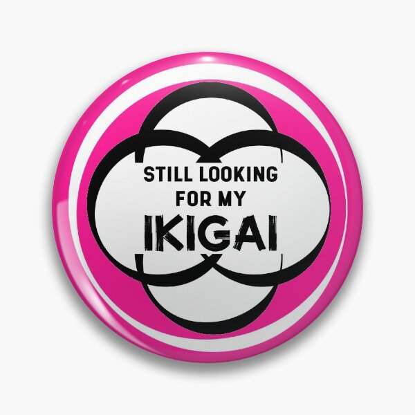 Item preview, Still Looking for my IKIGAI | Life | Quotes | Hot Pink designed and sold by Wintre2.