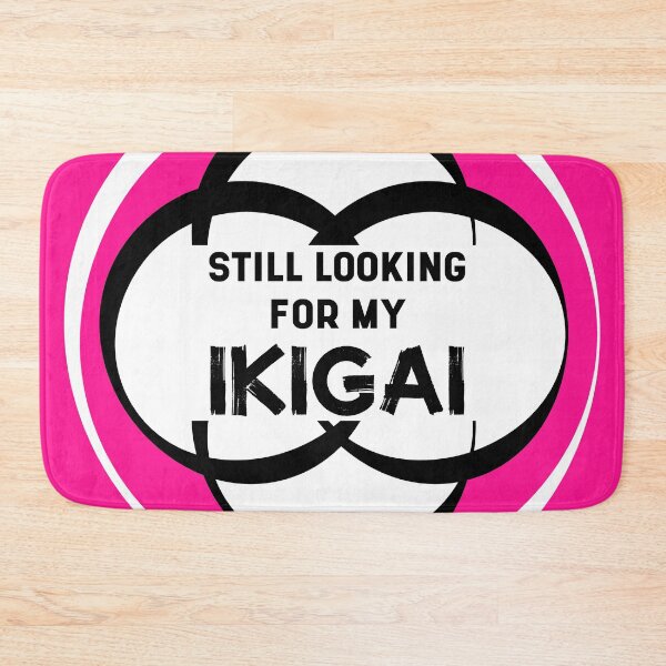 Item preview, Still Looking for my IKIGAI | Life | Quotes | Hot Pink designed and sold by Wintre2.