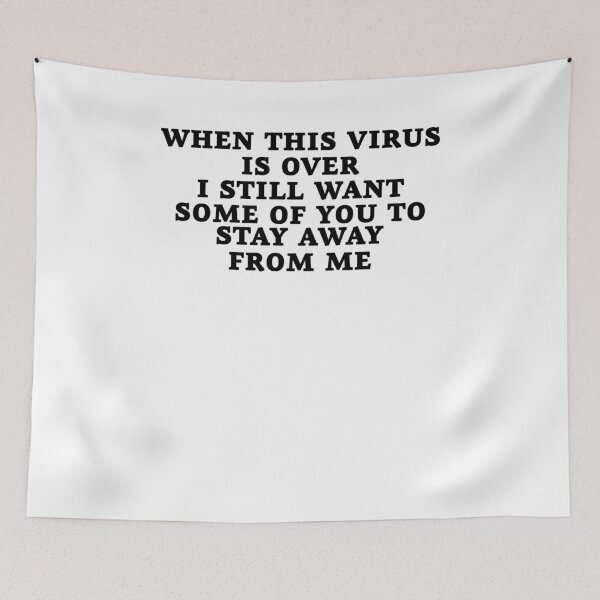 Item preview, When This Virus Is Over I Still Want Some Of You To Stay Away From Me designed and sold by LifeQuotes.