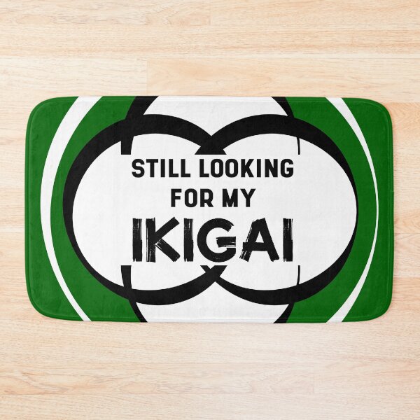 Item preview, Still Looking for my IKIGAI | Life | Quotes | Green designed and sold by Wintre2.