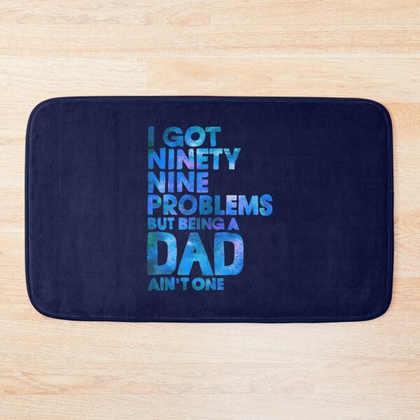 Item preview, I Got 99 Problems But Being a Dad Ain't one designed and sold by RAWWR.
