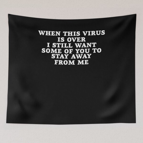 Item preview, When This Virus Is Over I Still Want Some Of You To Stay Away From Me designed and sold by LifeQuotes.