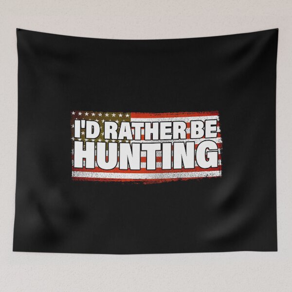 Item preview, I'd rather be Hunting,us flag gift for hunting lovers designed and sold by Space Art.