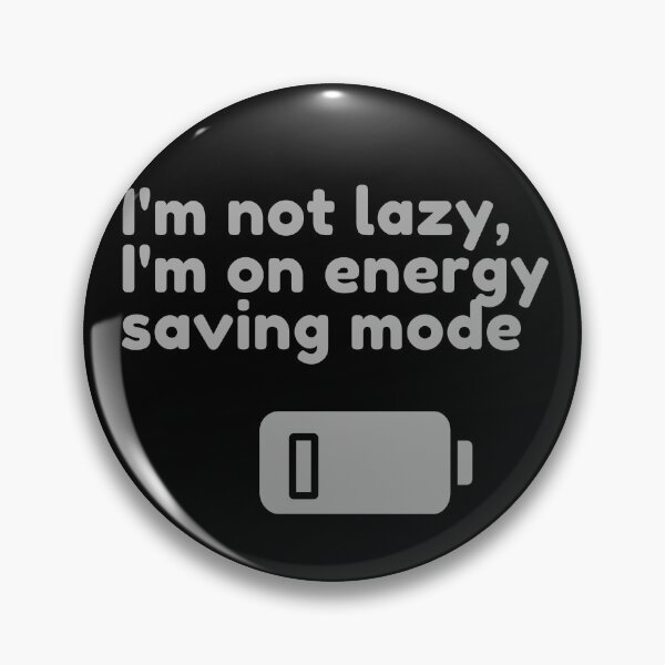Item preview, I'm not lazy, I'm on energy saving mode designed and sold by MadeByFDC.