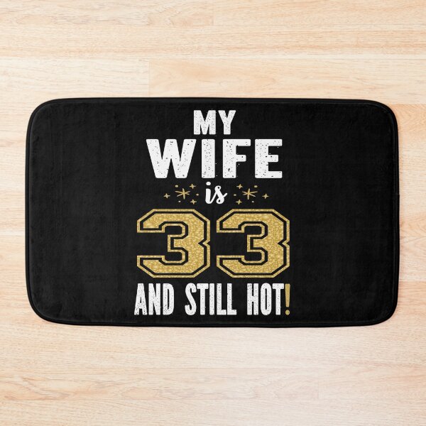 Item preview, My Wife Is 33 And Still Hot 33rd Birthday Gift For Her product designed and sold by Grabitees.