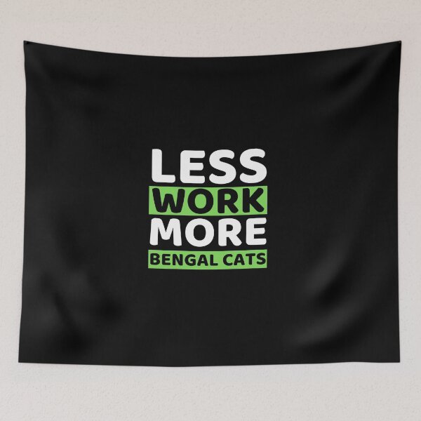 Item preview, Less Work More Bengal Cats designed and sold by bifkee19.